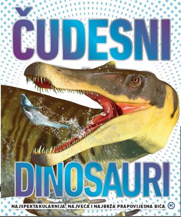 Knjiga Čudesni dinosauri autora Grupa autora izdana 2022 kao tvrdi uvez dostupna u Knjižari Znanje.