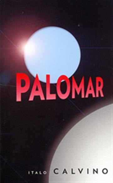 Knjiga Palomar autora Italo Calvino izdana 2011 kao meki uvez dostupna u Knjižari Znanje.