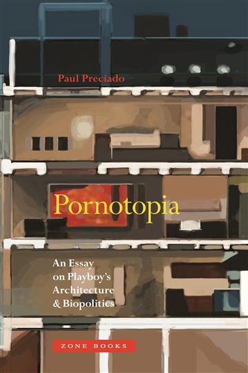 Knjiga Pornotopia autora Paul Preciado izdana 2019 kao meki uvez dostupna u Knjižari Znanje.