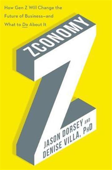 Knjiga Zconomy autora Jason R. Dorsey izdana 2020 kao tvrdi uvez dostupna u Knjižari Znanje.