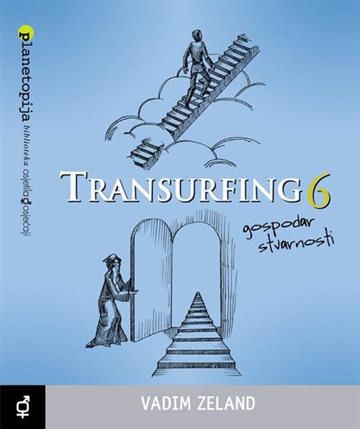 Knjiga Transurfing 6 autora Vadim Zeland izdana 2011 kao meki uvez dostupna u Knjižari Znanje.