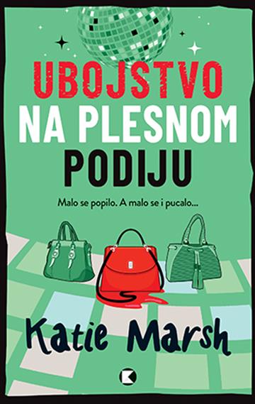 Knjiga Ubojstvo na plesnom podiju autora Katie Marsh izdana 2024 kao meki dostupna u Knjižari Znanje.