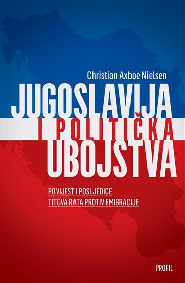 Knjiga Jugoslavija i politička ubojstva autora Ckristian Axboe Nielsen izdana 2022 kao meki uvez dostupna u Knjižari Znanje.