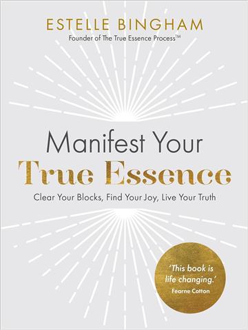 Knjiga Manifest Your True Essence autora Estelle Bingham izdana 2025 kao meki uvez dostupna u Knjižari Znanje.