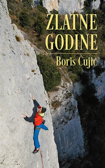 Knjiga Zlatne godine autora Boris Čujić izdana 2020 kao meki uvez dostupna u Knjižari Znanje.