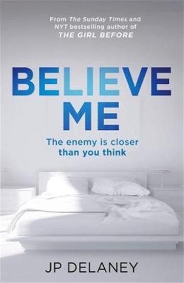 Knjiga Believe Me autora JP Delaney izdana 2018 kao meki uvez dostupna u Knjižari Znanje.