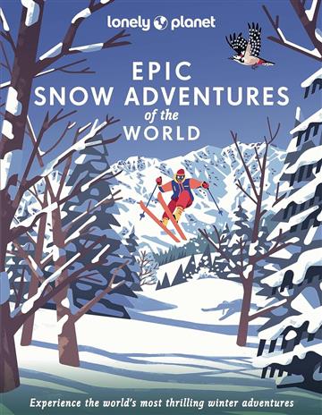 Knjiga Epic Snow Adventures of the World autora Lonely Planet izdana 2023 kao tvrdi uvez dostupna u Knjižari Znanje.