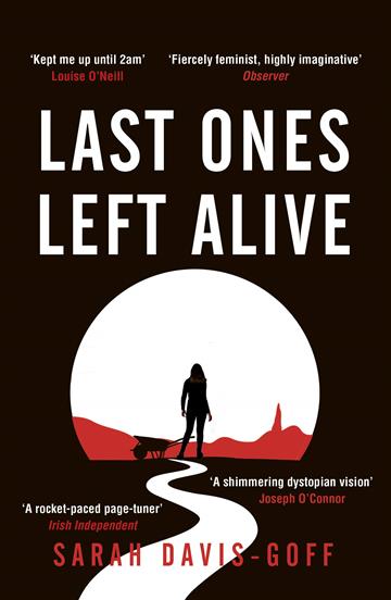 Knjiga Last Ones Left Alive autora Sarah Davis-Goff izdana 2020 kao meki uvez dostupna u Knjižari Znanje.