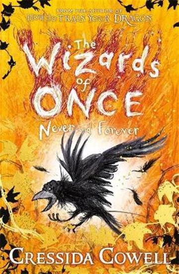 Knjiga Wizards of Once 4: Never and Forever autora Cressida Cowell izdana 2021 kao meki uvez dostupna u Knjižari Znanje.