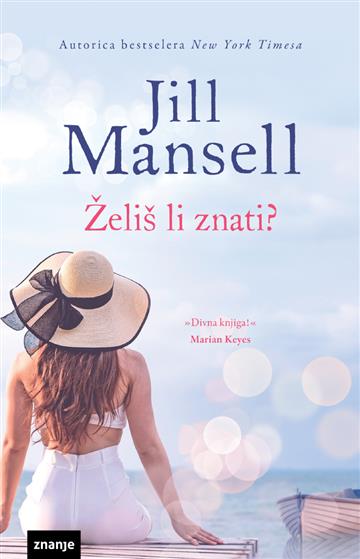 Knjiga Želiš li znati? autora Jill Mansell izdana 2024 kao meki dostupna u Knjižari Znanje.