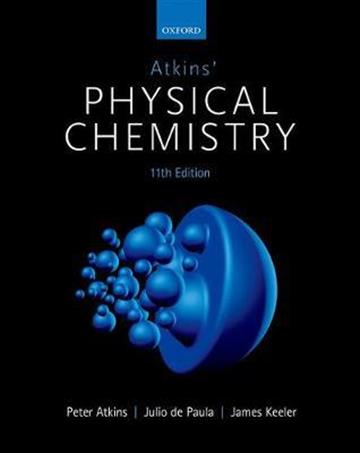 Knjiga Atkins' Physical Chemistry 11E autora Peter Atkins, Julio de Paula izdana 2018 kao meki uvez dostupna u Knjižari Znanje.