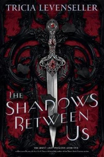 Knjiga Shadows Between Us autora Tricia Levenseller izdana 2020 kao tvrdi uvez dostupna u Knjižari Znanje.