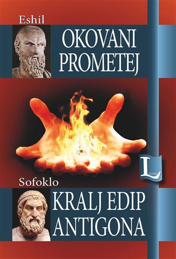 Knjiga Okovani Prometej/Kralj Edip/Antigona autora Eshil izdana  kao tvrdi uvez dostupna u Knjižari Znanje.
