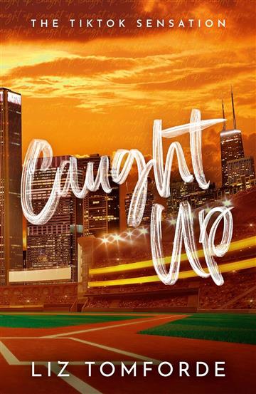 Knjiga Caught Up: Windy City Book 3 autora Liz Tomforde  izdana 2023 kao meki uvez dostupna u Knjižari Znanje.