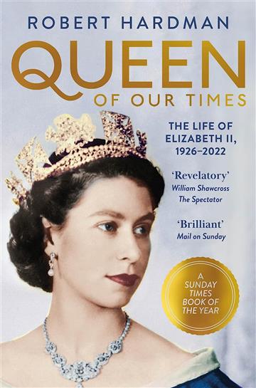 Knjiga Queen of Our Times: Elizabeth II autora Robert Hardman izdana 2023 kao meki uvez dostupna u Knjižari Znanje.
