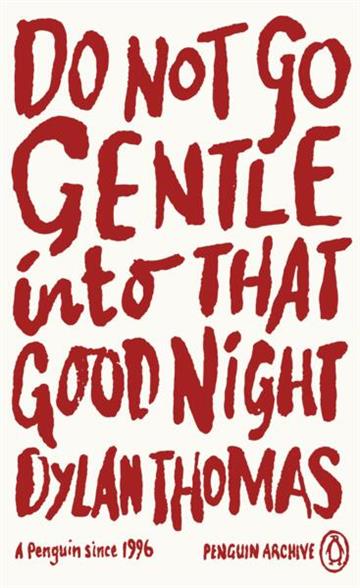 Knjiga Do Not Go Gentle Into That Good Night autora Dylan Thomas izdana 2025 kao meki uvez dostupna u Knjižari Znanje.