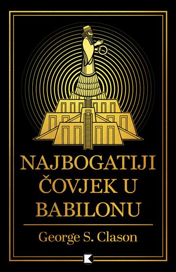 Knjiga Najbogatiji čovjek u Babilonu autora George S. Clason izdana 2026 kao tvrdi uvez dostupna u Knjižari Znanje.
