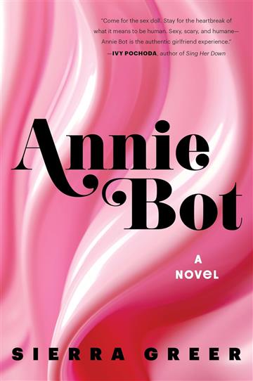 Knjiga Annie Bot autora Sierra Greer izdana 2025 kao meki uvez dostupna u Knjižari Znanje.