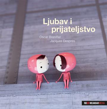Knjiga Ljubav i prijateljstvo autora Oscar Brenifier, Jacques Després izdana 2015 kao tvrdi uvez dostupna u Knjižari Znanje.