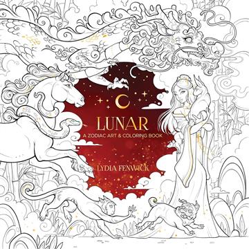 Knjiga Lunar: Zodiac Art & Coloring Book autora Lydia Fenwick izdana 2025 kao meki uvez dostupna u Knjižari Znanje.