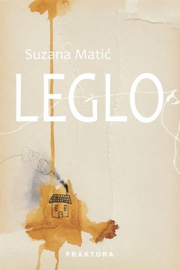 Knjiga Leglo autora Suzana Matić izdana 2022 kao meki uvez dostupna u Knjižari Znanje.