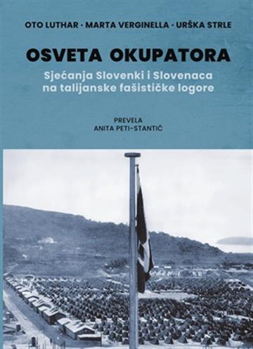 Knjiga Osveta okupatora autora Oto Luthar,Marta Verginella,Urška Strle izdana 2026 kao tvrdi uvez dostupna u Knjižari Znanje.