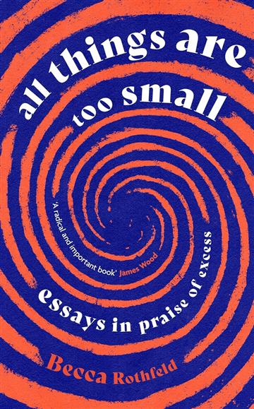 Knjiga All Things Are Too Small autora Becca Rothfeld izdana 2024 kao meki uvez dostupna u Knjižari Znanje.