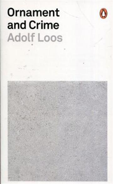 Knjiga Ornament and Crime autora Adolf Loos izdana 2019 kao meki uvez dostupna u Knjižari Znanje.