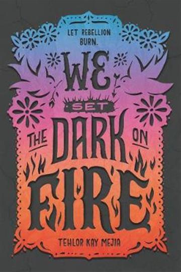 Knjiga We Set the Dark on Fire autora Tehlor Mejia izdana 2020 kao meki uvez dostupna u Knjižari Znanje.