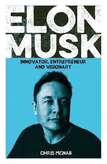 Knjiga Elon Musk autora Chris Mcnab izdana 2022 kao meki uvez dostupna u Knjižari Znanje.