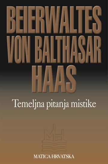 Knjiga Temeljna pitanja mistike autora Werner Beierwaltes izdana 2019 kao meki uvez dostupna u Knjižari Znanje.