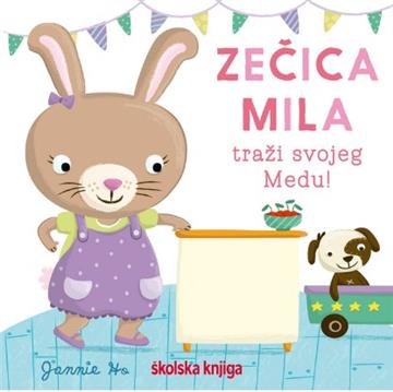 Knjiga Zečica Mila traži svojeg Medu! autora Jannie Ho izdana 2026 kao tvrdi uvez dostupna u Knjižari Znanje.
