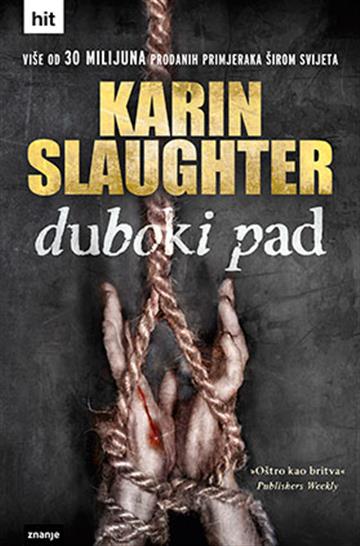 Knjiga Duboki pad autora Karin Slaughter izdana  kao meki uvez dostupna u Knjižari Znanje.