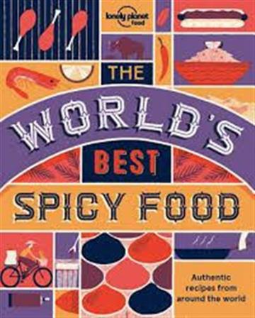 Knjiga The World's Best Spicy Food : Authentic recipes from around the world autora Lonely Planet izdana 2017 kao meki uvez dostupna u Knjižari Znanje.
