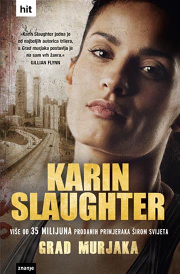 Knjiga Grad murjaka autora Karin Slaughter izdana  kao tvrdi uvez dostupna u Knjižari Znanje.