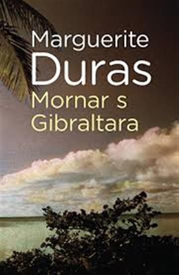 Knjiga Mornar s Gibraltara autora Marguerite Duras izdana 2015 kao meki uvez dostupna u Knjižari Znanje.