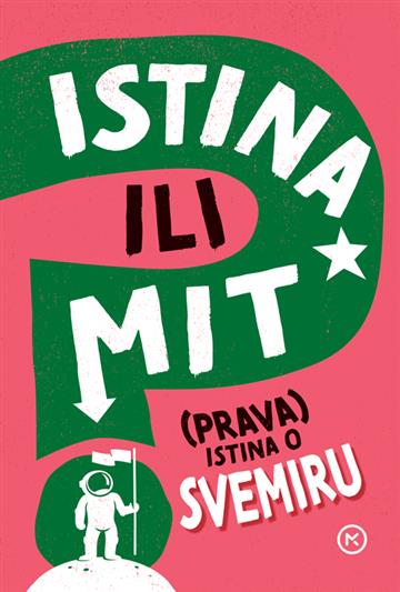 Knjiga Istina ili mit – (Prava) istina o svemiru autora Sonya Newland izdana 2025 kao tvrdi uvez dostupna u Knjižari Znanje.