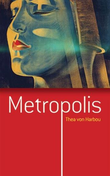 Knjiga Metropolis autora Thea von Harbou izdana 2015 kao meki uvez dostupna u Knjižari Znanje.