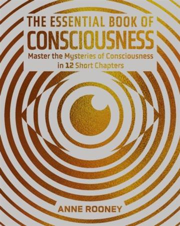 Knjiga Essential Book of Consciousness autora Anne Rooney izdana 2025 kao meki uvez dostupna u Knjižari Znanje.