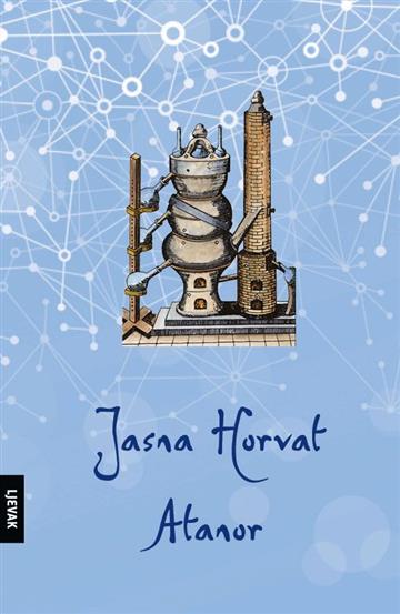 Knjiga Atanor autora Jasna Horvat izdana 2017 kao tvrdi uvez dostupna u Knjižari Znanje.