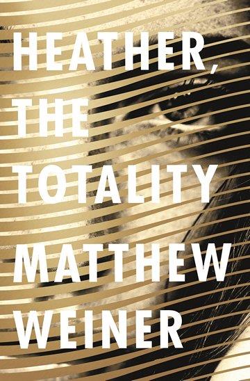 Knjiga Heather, The Totality autora Matthew Winer izdana 2017 kao tvrdi uvez dostupna u Knjižari Znanje.
