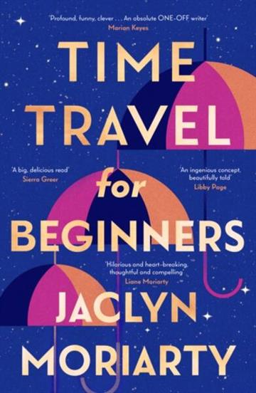 Knjiga Time Travel For Beginners autora Jaclyn Moriarty izdana 2026 kao meki uvez dostupna u Knjižari Znanje.