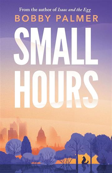 Knjiga Small Hours autora Bobby Palmer izdana 2024 kao meki uvez dostupna u Knjižari Znanje.