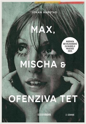 Knjiga Max, Mischa i ofenziva Tet, 2. izdanje autora Johan Harstad izdana 2025 kao meki dostupna u Knjižari Znanje.