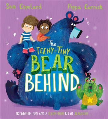 Knjiga Bear Behind: Teeny-Tiny Bear Behind autora Sam Copeland izdana 2024 kao meki uvez dostupna u Knjižari Znanje.