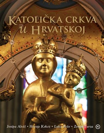 Knjiga Katolička crkva u Hrvatskoj autora Grupa autora izdana 2018 kao tvrdi uvez dostupna u Knjižari Znanje.