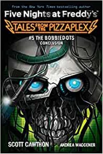 Knjiga Five Nights at Freddy's: Bobbiedots Conclusion autora Scott Cawthon izdana 2023 kao meki uvez dostupna u Knjižari Znanje.