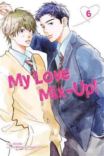 Knjiga My Love Mix-Up!, vol. 06 autora Wataru Hinekure izdana 2023 kao meki uvez dostupna u Knjižari Znanje.