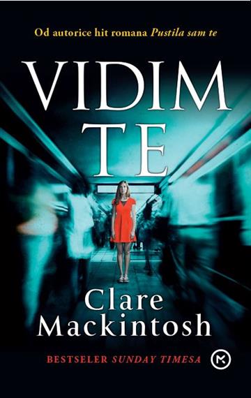Knjiga Vidim te autora Clare Mackintosh izdana 2020 kao meki uvez dostupna u Knjižari Znanje.