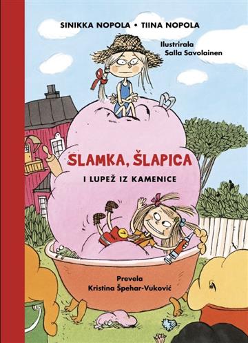 Knjiga Slamka, Šlapica i lupež iz Kamenice autora Sinikka Nopola, Tiina Nopola, Salla Savolainen izdana 2025 kao tvrdi uvez dostupna u Knjižari Znanje.